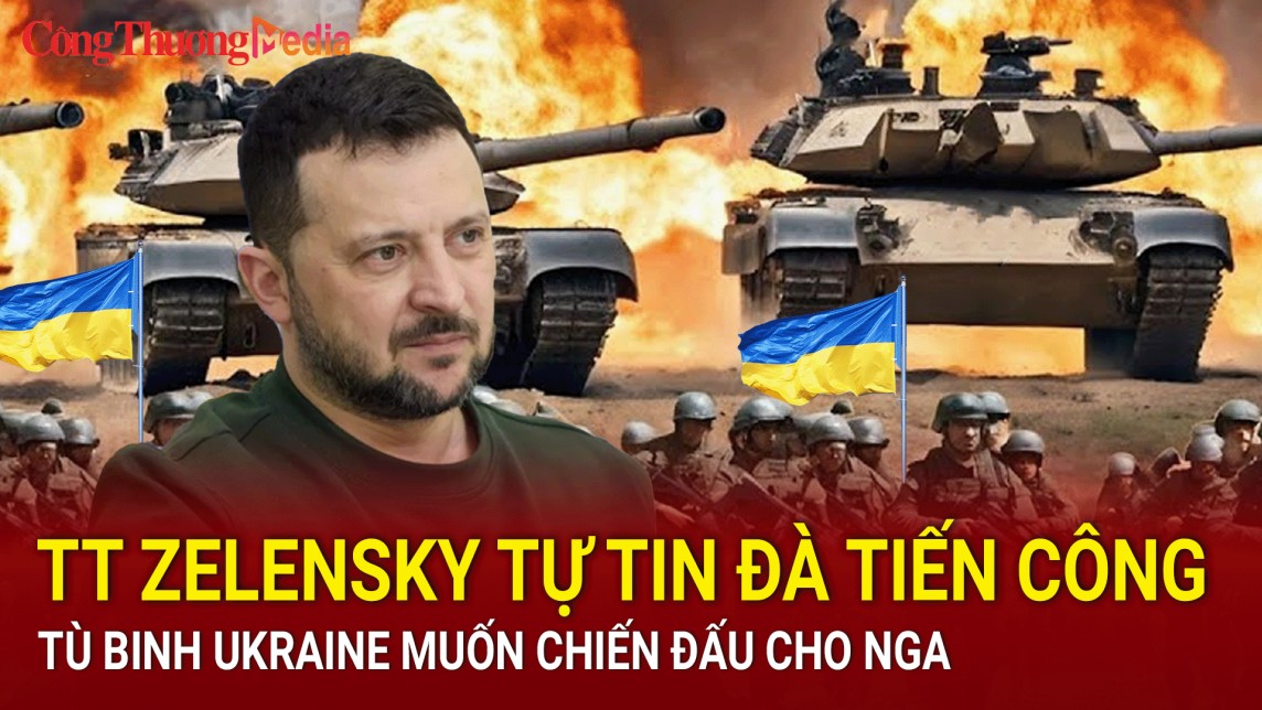 Chiến sự Nga - Ukraine tối 15/8: Ông Zelensky tự tin đà tiến công; Tù binh Ukraine muốn chiến đấu cho Nga