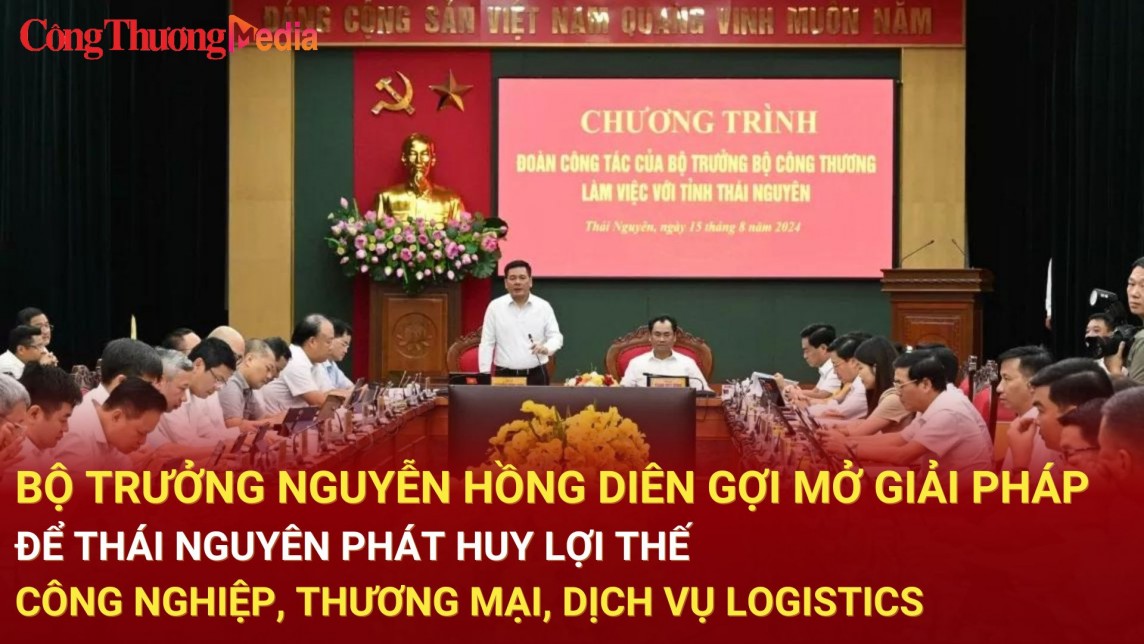 Bộ trưởng Nguyễn Hồng Diên: Thái Nguyên phải đẩy mạnh cơ cấu lại ngành công nghiệp theo hướng hiện đại