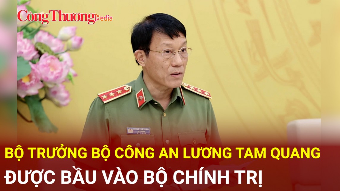 Bộ trưởng Bộ Công an Lương Tam Quang được bầu vào Bộ Chính trị