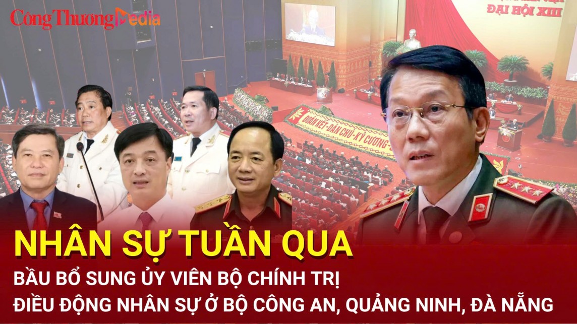 Nhân sự tuần qua: Bầu bổ sung Ủy viên Bộ Chính trị; điều động nhân sự ở Bộ Công an, Quảng Ninh