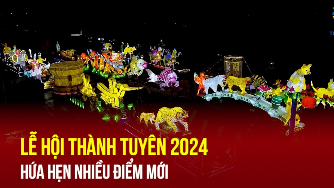 Lễ hội thành Tuyên 2024 kéo dài hơn 30 ngày, rực rỡ cùng 60 mô hình đèn trung thu