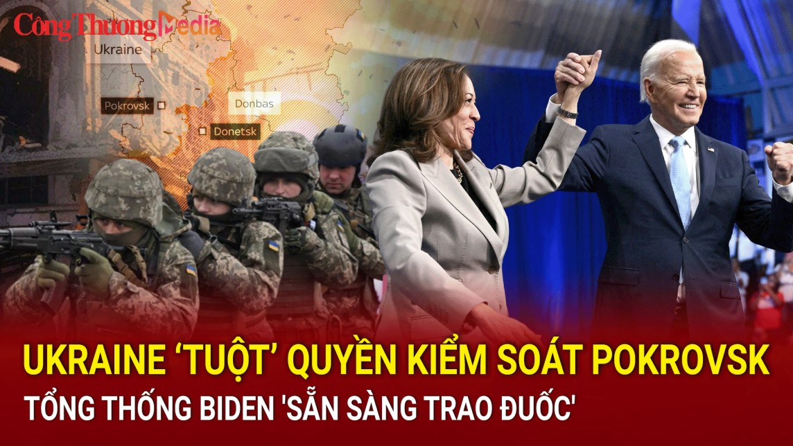 Điểm tin nóng thế giới ngày 20/8: Ukraine ‘tuột’ quyền kiểm soát Pokrovsk; Tổng thống Biden 'sẵn sàng trao đuốc'