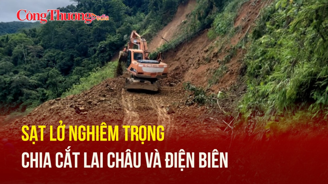 Sạt lở nghiêm trọng, chia cắt Lai Châu và Điện Biên