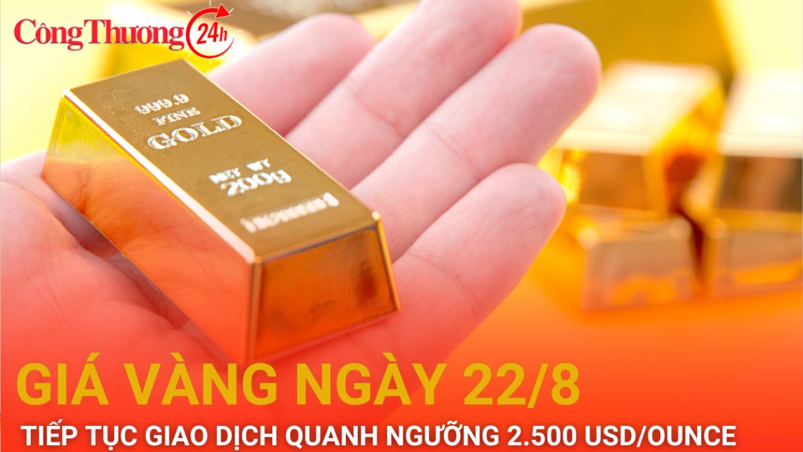 Giá vàng hôm nay 22/8/2024: Tiếp tục giao dịch quanh ngưỡng 2.500 USD/ounce