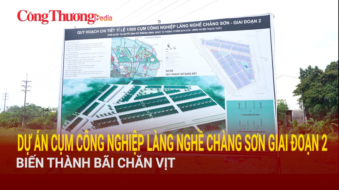 Hà Nội: Dự án Cụm công nghiệp làng nghề Chàng Sơn giai đoạn 2 biến thành bãi chăn vịt