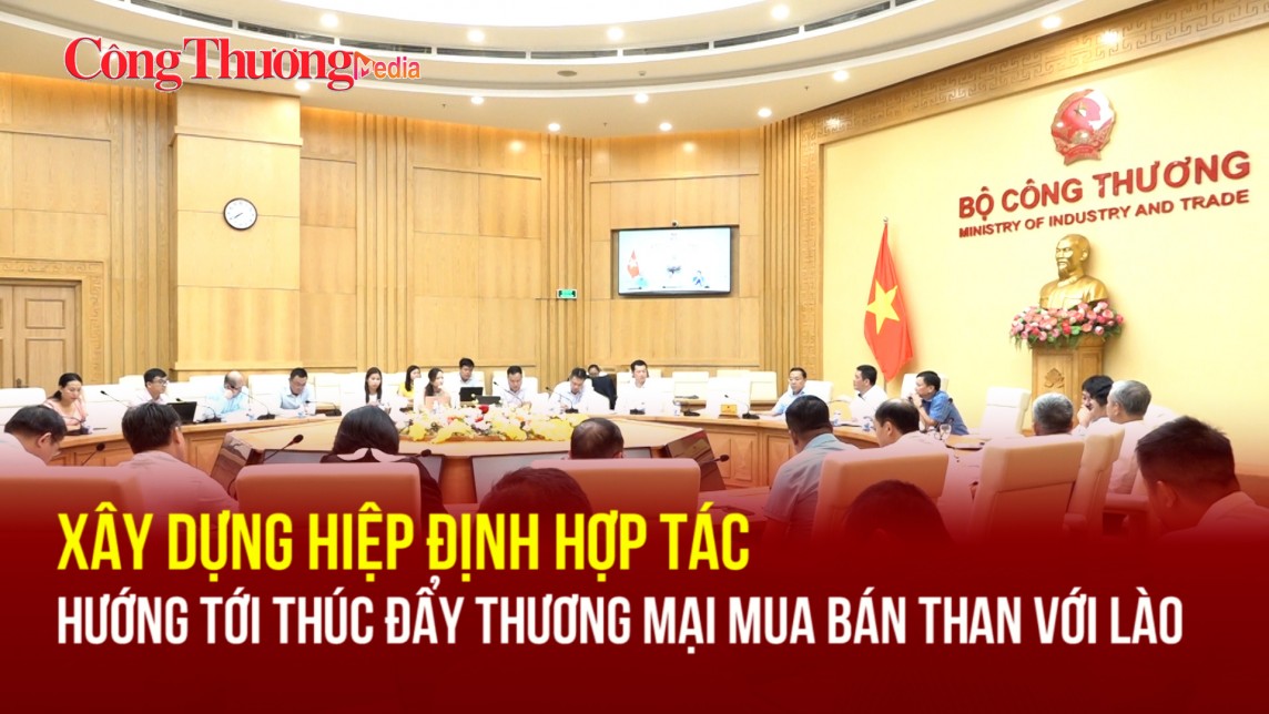 Xây dựng Hiệp định hợp tác, hướng tới thúc đẩy thương mại mua bán than với Lào