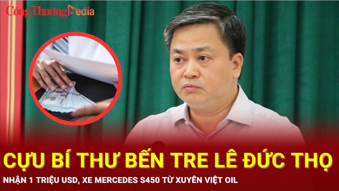 Cựu Bí thư Bến Tre Lê Đức Thọ nhận 1 triệu USD, xe Mercedes S450 từ  Xuyên Việt Oil