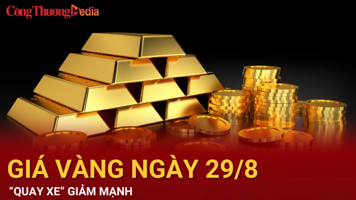 Giá vàng hôm nay 29/8/2024: “Quay xe” giảm mạnh