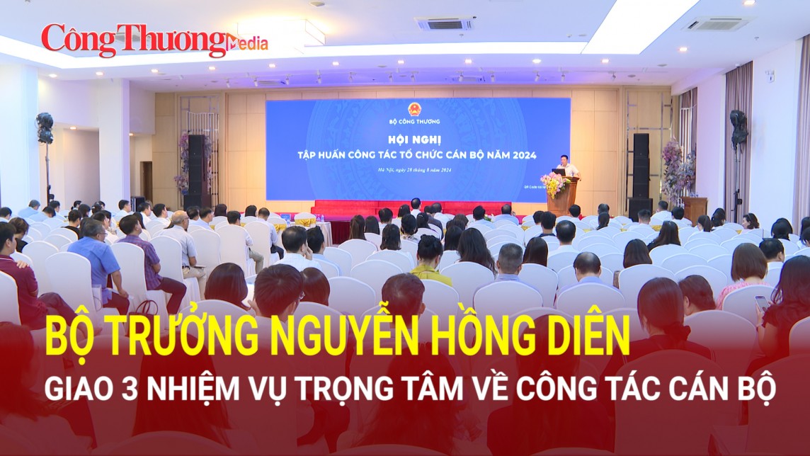 Bộ trưởng Nguyễn Hồng Diên giao 3 nhiệm vụ trọng tâm về công tác cán bộ