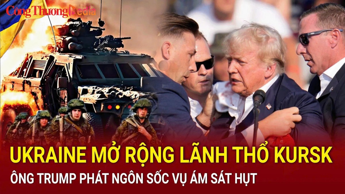 Điểm tin nóng thế giới ngày 29/8: Ukraine mở rộng lãnh thổ Kursk; ông Trump phát ngôn sốc vụ ám sát hụt