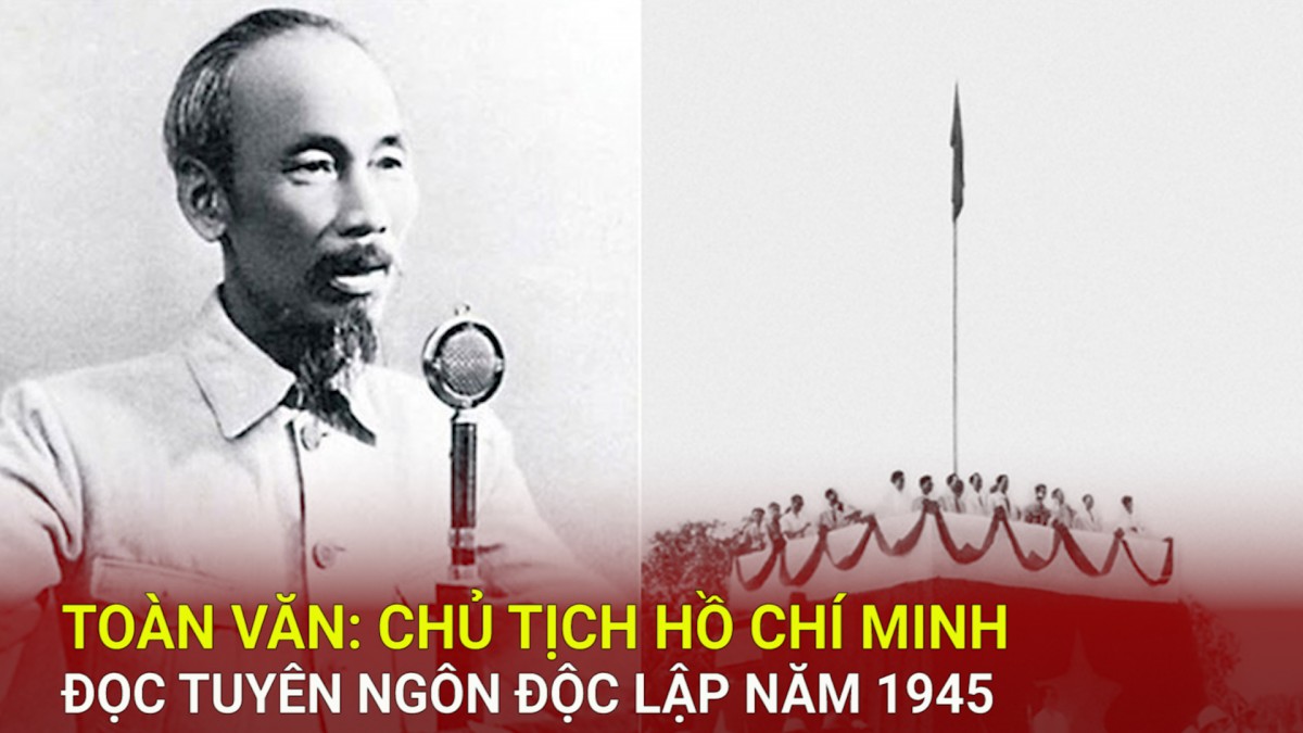 Toàn văn: Chủ tịch Hồ Chí Minh đọc Tuyên ngôn Độc lập năm 1945