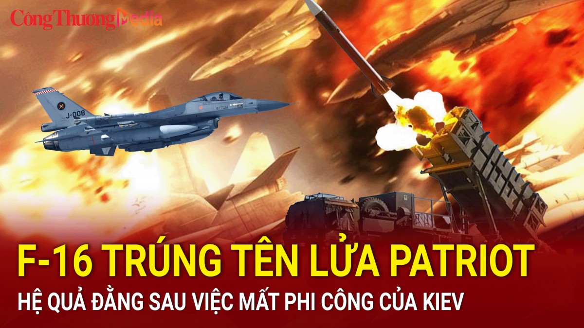 Chiến sự Nga-Ukraine tối 30/8: F-16 bị trúng tên lửa Patriot, hệ quả đằng sau việc mất phi công của Ukraine