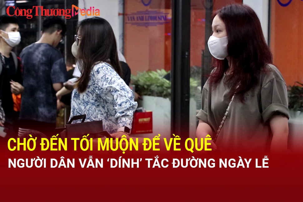 Chờ đến tối muộn để về quê, người dân vẫn 'dính' tắc đường ngày lễ