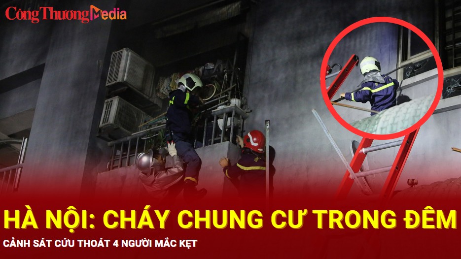 Hà Nội: Cháy chung cư trong đêm, cảnh sát cứu thoát 4 người mắc kẹt