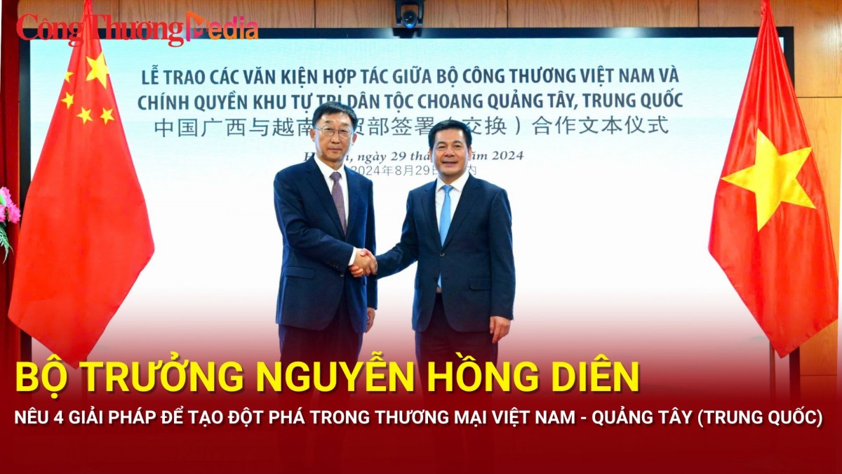 Bộ trưởng Nguyễn Hồng Diên nêu 4 giải pháp tạo đột phá trong thương mại Việt Nam - Quảng Tây (Trung Quốc)