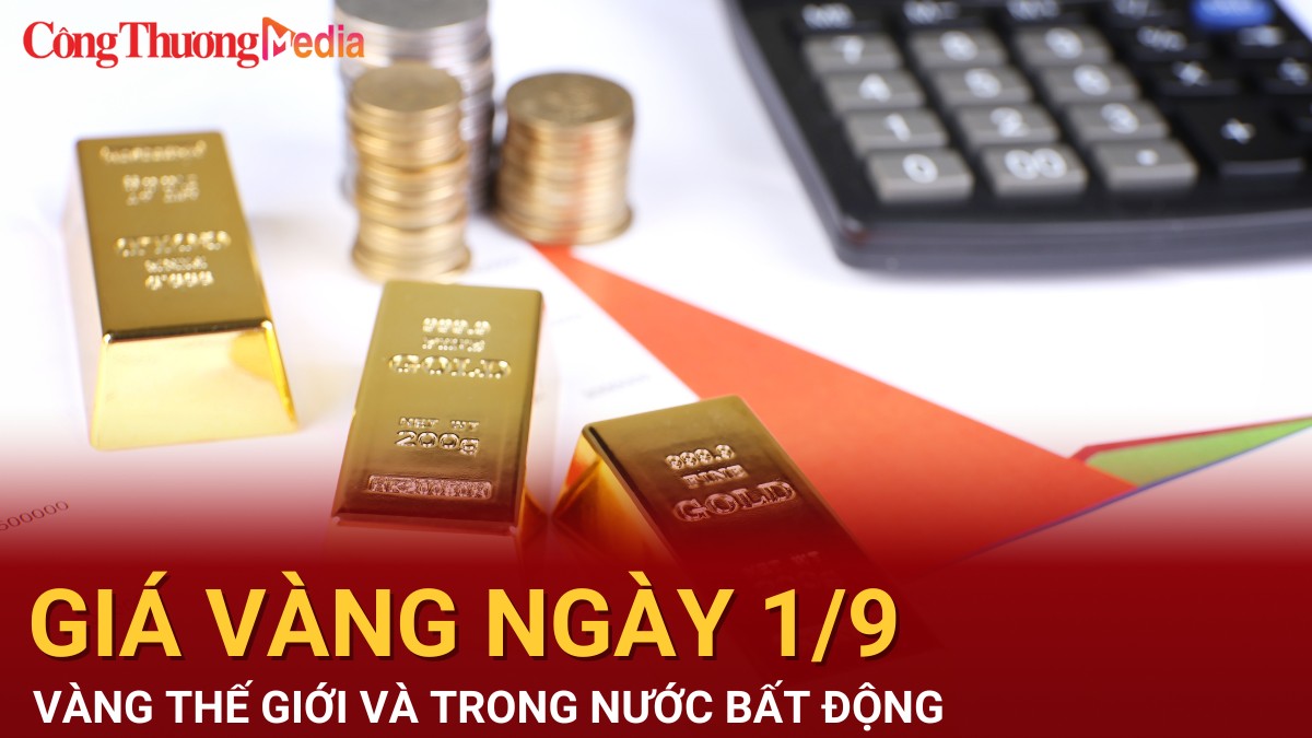 Giá vàng hôm nay 1/9/2024: Vàng trong nước và thế giới bất động