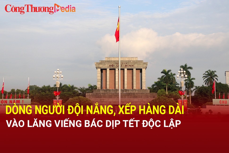 Dòng người đội nắng, xếp hàng dài vào Lăng viếng Bác dịp Tết Độc Lập