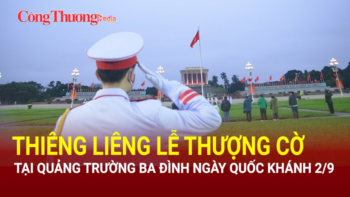 Thiêng liêng lễ thượng cờ tại Quảng trường Ba Đình ngày Quốc khánh 2/9