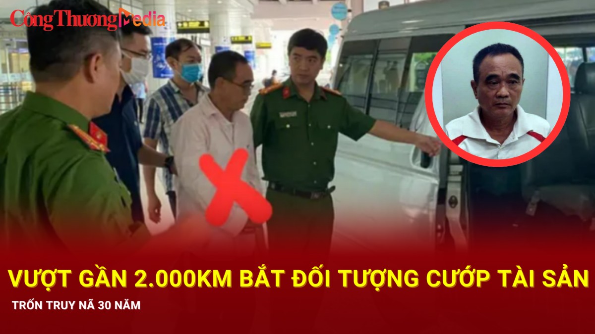 Công an Hà Nội vượt gần 2.000km bắt đối tượng cướp tài sản trốn truy nã 30 năm