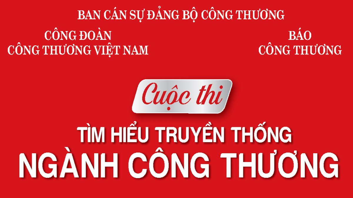 Thể lệ Cuộc thi Tìm hiểu truyền thống ngành Công Thương