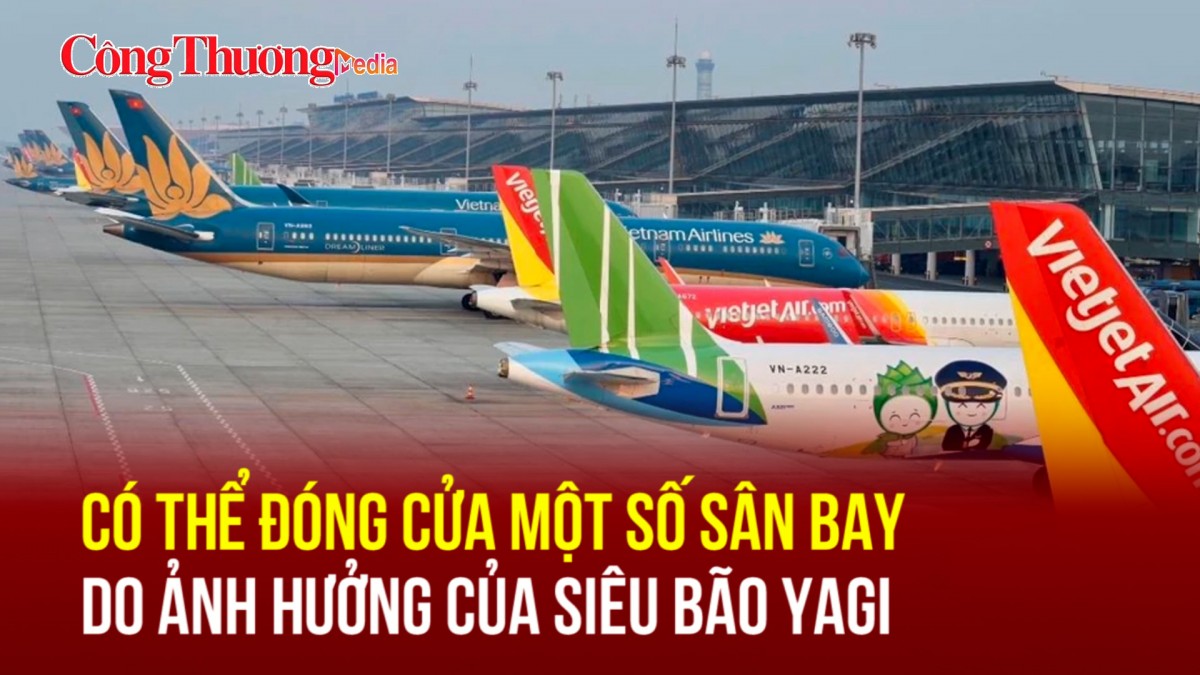 Điểm nóng 24h ngày 5/9: Nguy cơ đóng cửa một số sân bay vì siêu bão Yagi