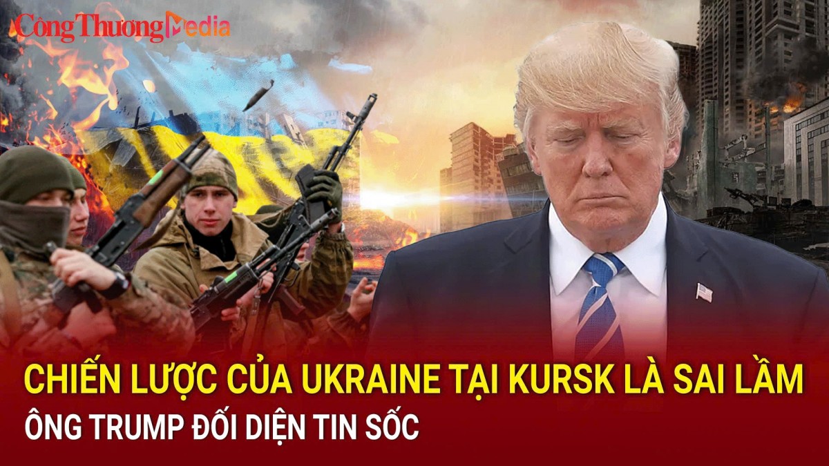 Điểm tin nóng thế giới ngày 6/9: Chiến lược của Ukraine tại Kursk là sai lầm, ông Trump đối diện tin sốc