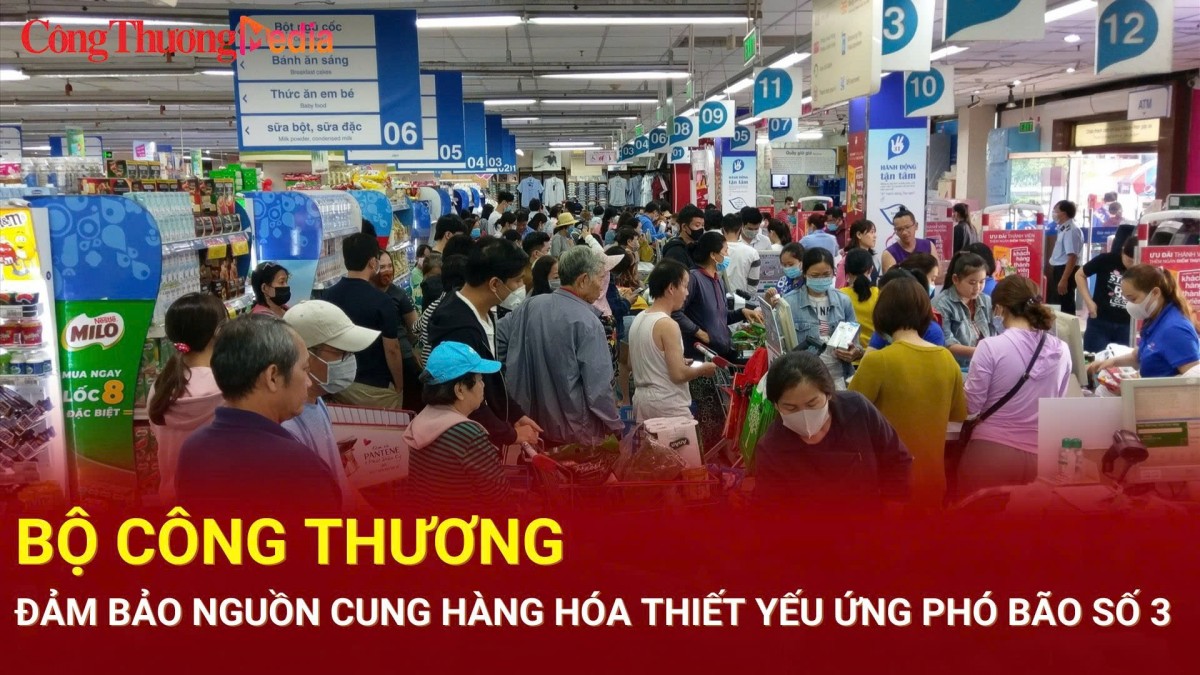 Điểm nóng 24h ngày 6/9: Bộ Công Thương đảm bảo nguồn cung hàng hóa thiết yếu ứng phó bão số 3 (Yagi)