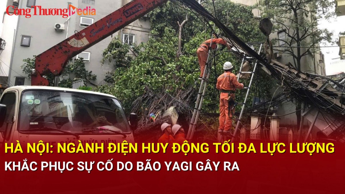 Hà Nội: Ngành điện huy động tối đa lực lượng khắc phục sự cố do bão Yagi gây ra