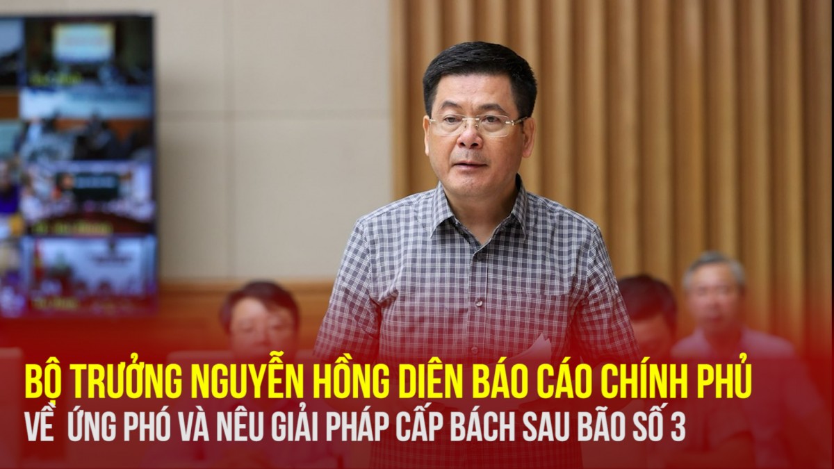 Bộ trưởng Nguyễn Hồng Diên báo cáo Chính phủ giải pháp cấp bách khắc phục thiệt hại sau bão số 3