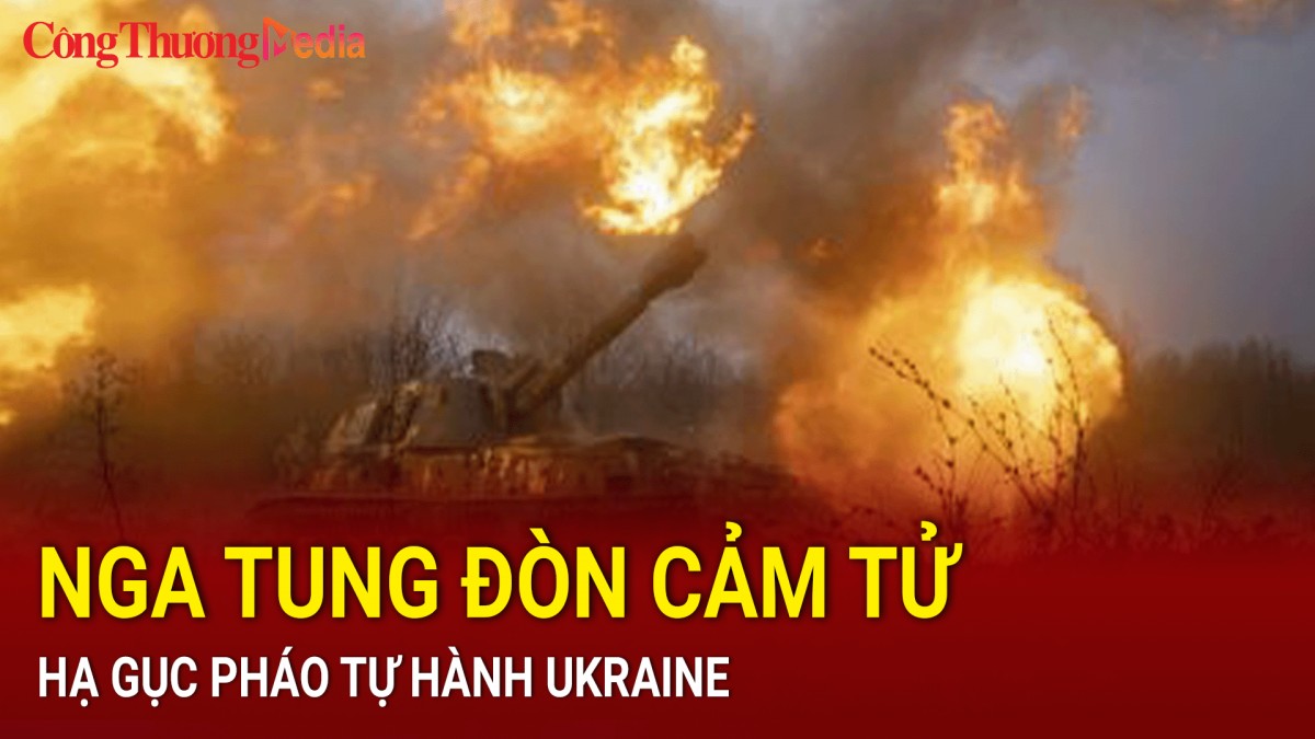 Nga tung đòn cảm tử hạ gục pháo tự hành Ukraine