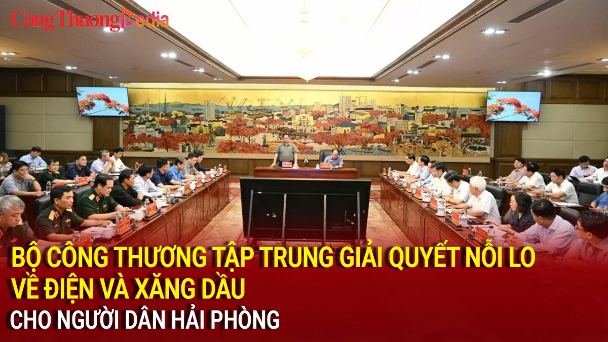 Bộ Công Thương tập trung giải quyết nỗi lo về điện và xăng dầu cho người dân Hải Phòng