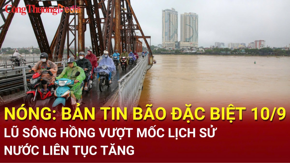 Nóng: Lũ sông Hồng vượt mốc lịch sử, nước liên tục tăng