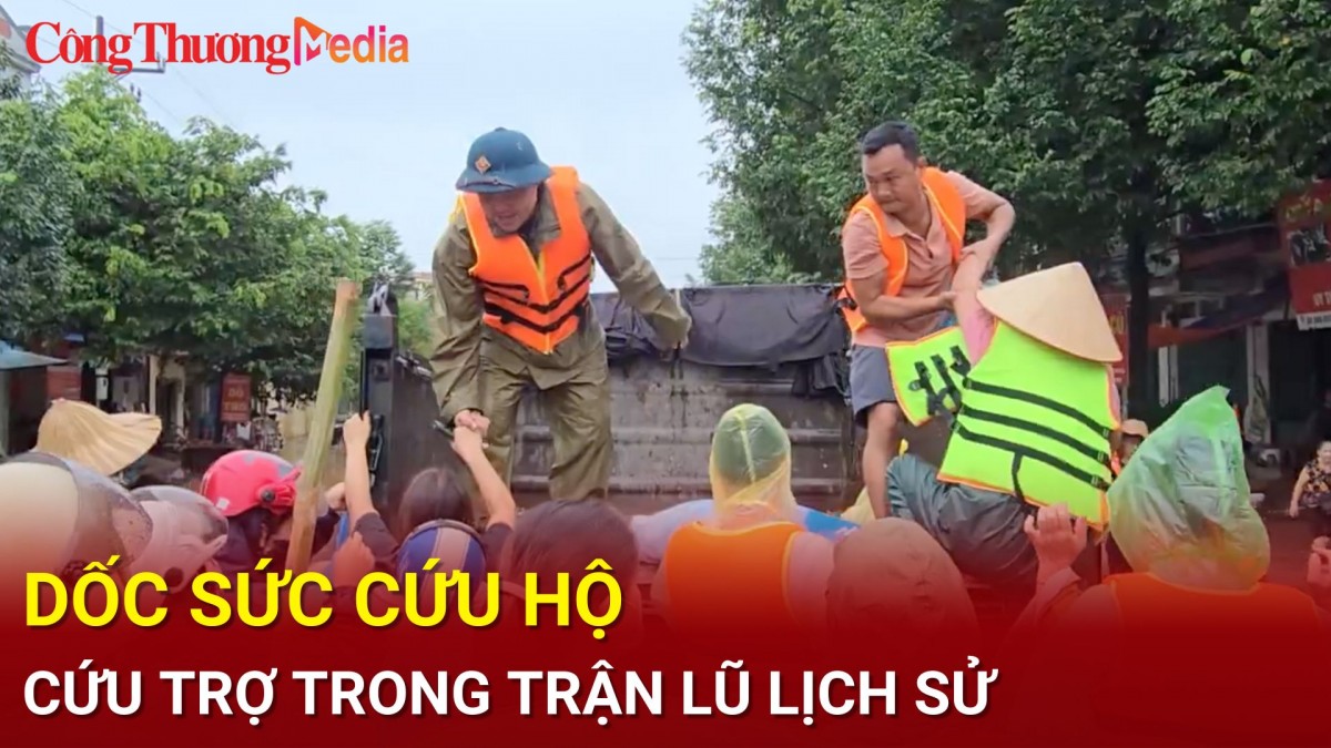 Dốc sức cứu hộ, cứu trợ trong trận lũ lịch sử