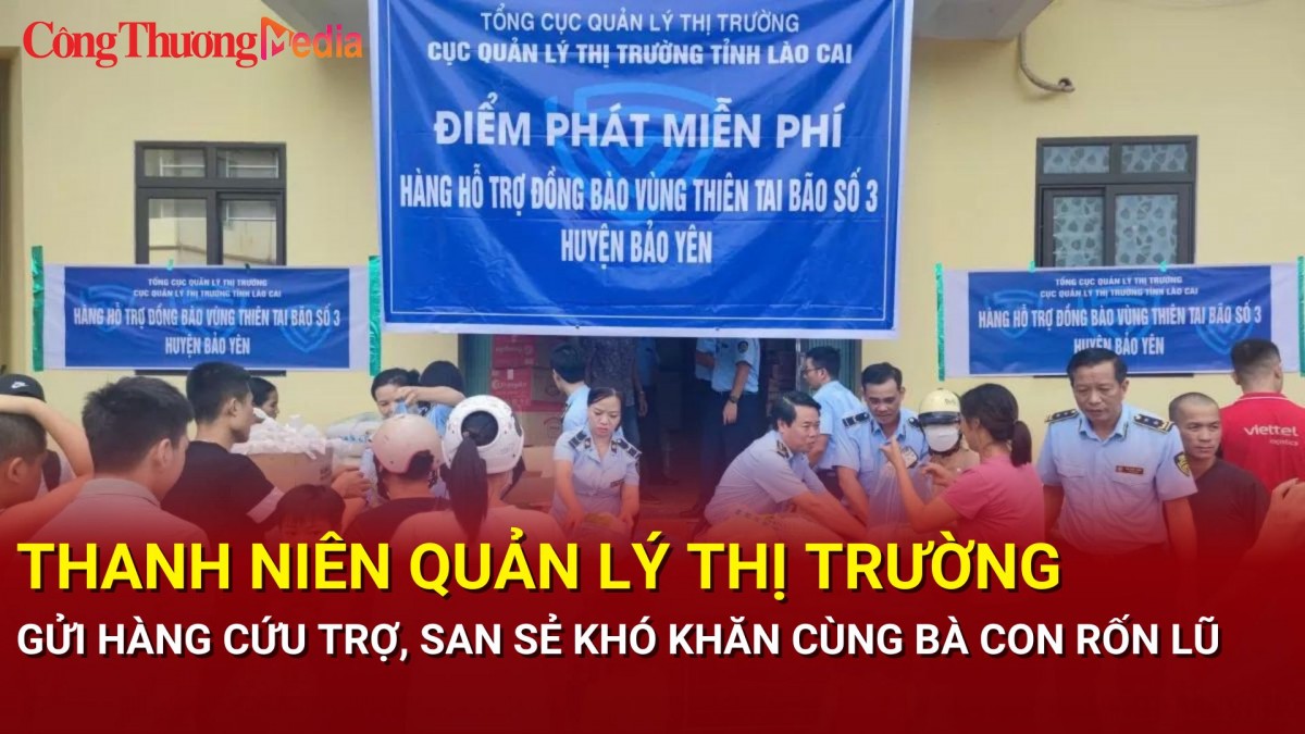 Thanh niên Quản lý thị trường gửi hàng cứu trợ, san sẻ khó khăn cùng bà con rốn lũ