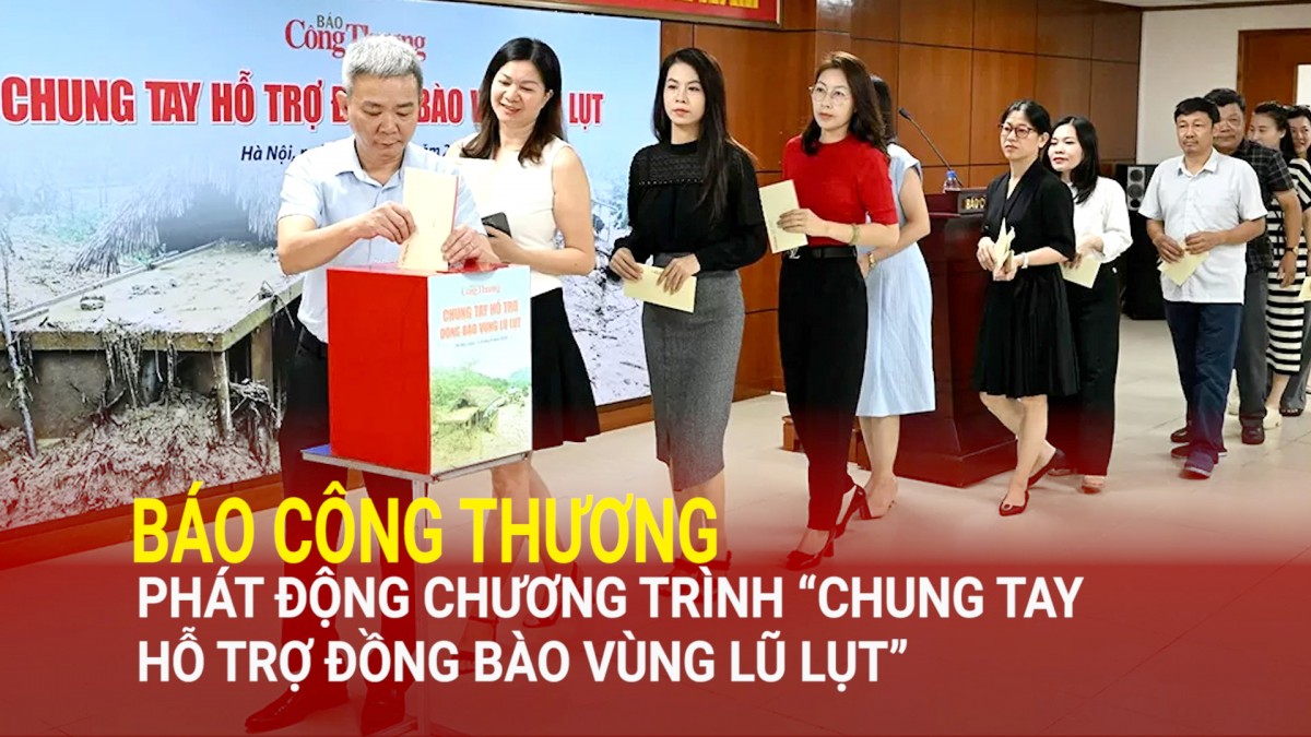 Báo Công Thương phát động Chương trình “Chung tay hỗ trợ đồng bào vùng lũ lụt”