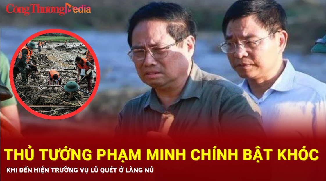 Thủ tướng Phạm Minh Chính bật khóc khi đến hiện trường vụ lũ quét ở Làng Nủ