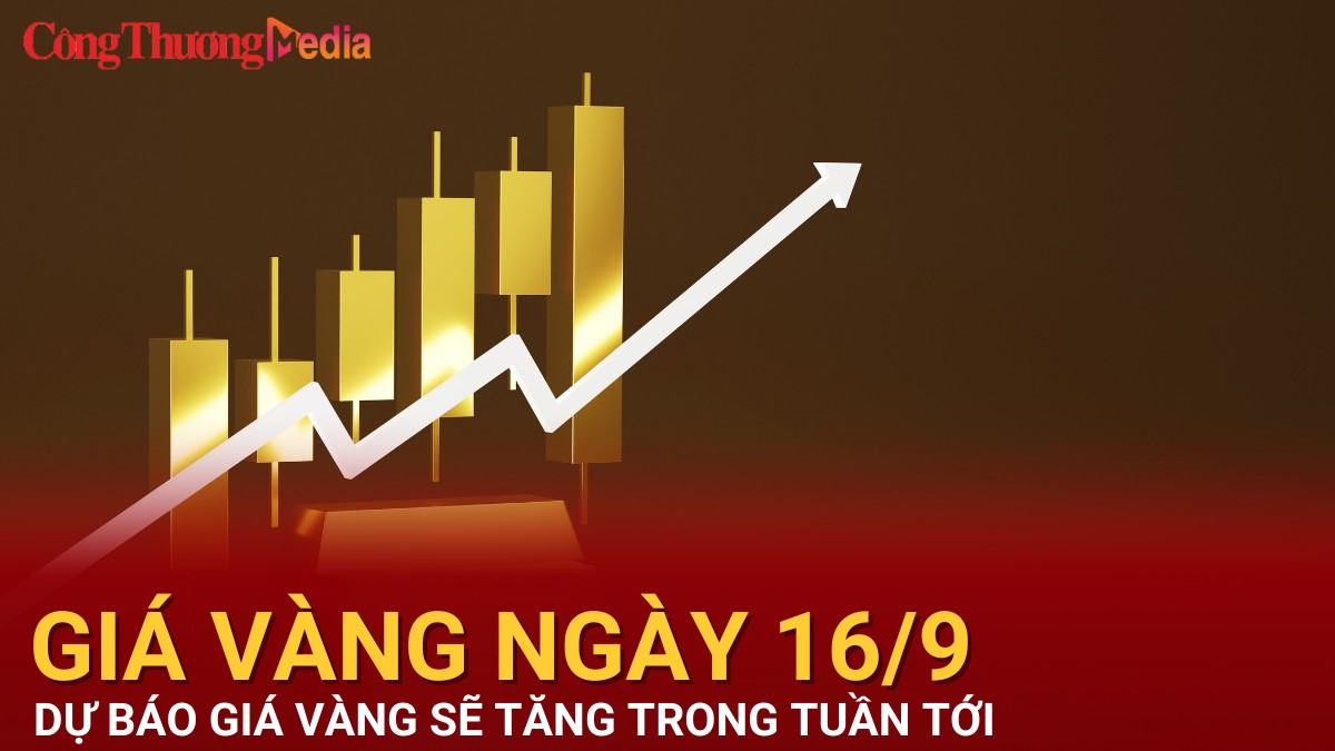 Giá vàng hôm nay 16/9/2024: Dự báo giá vàng sẽ tăng trong tuần tới