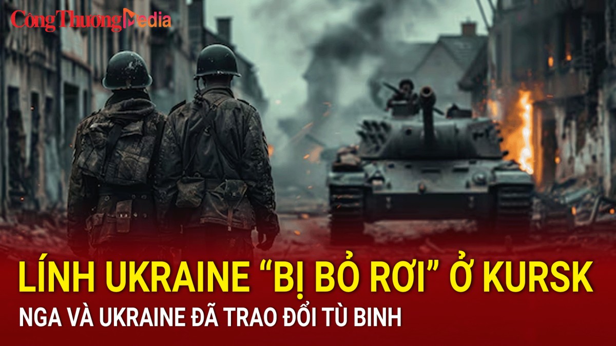 Chiến sự Nga-Ukraine tối 16/9: Lính Ukraine ''bị bỏ rơi'' ở Kursk; Nga và Ukraine đã trao đổi tù binh