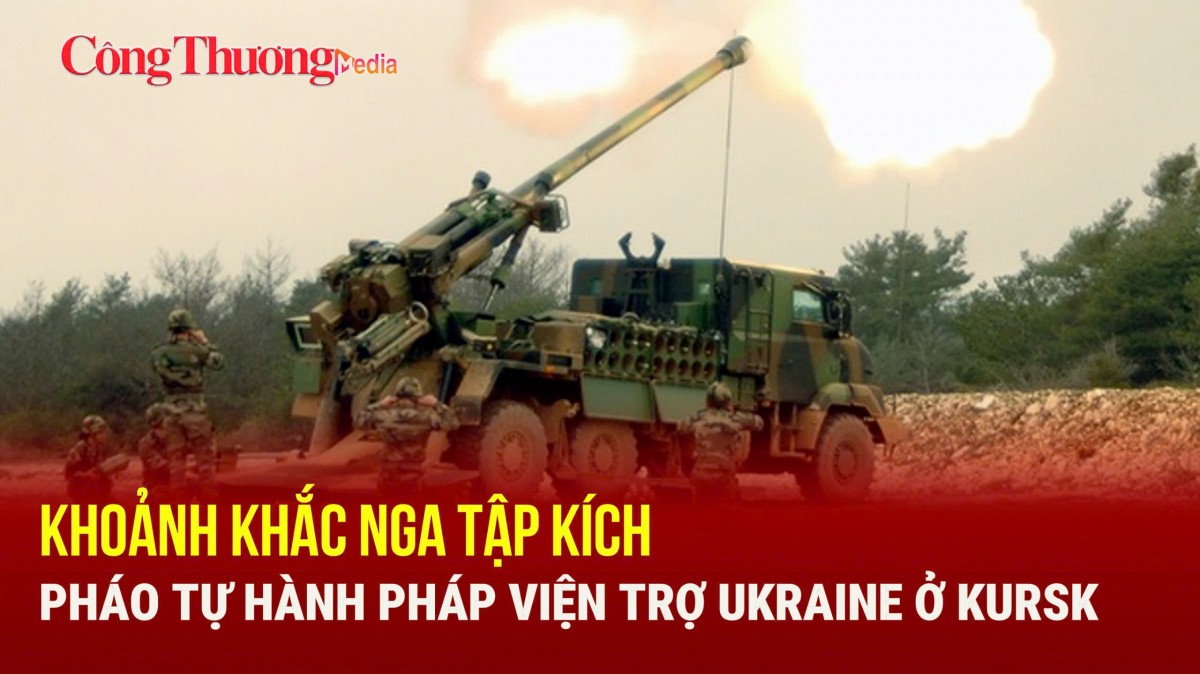 Khoảnh khắc Nga tập kích pháo tự hành Pháp viện trợ Ukraine ở Kursk