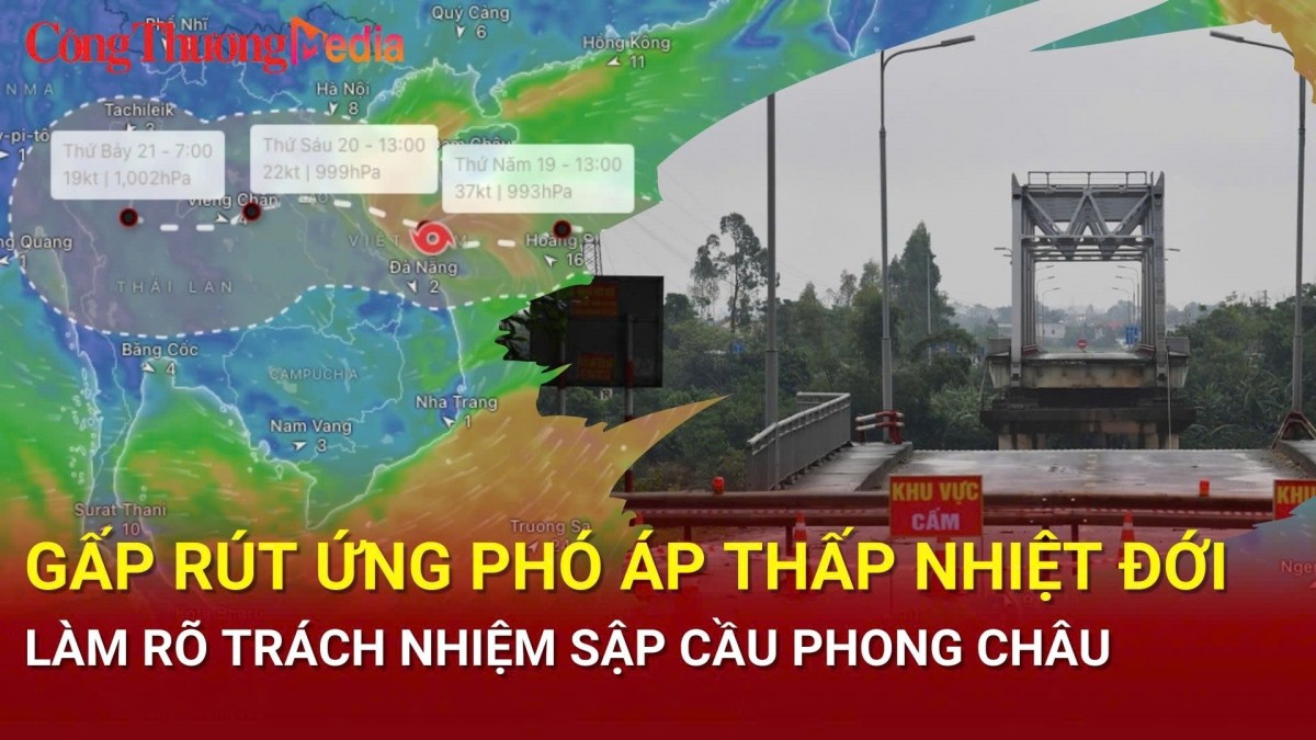 Điểm nóng 24h ngày 17/9: Gấp rút ứng phó áp thấp nhiệt đới; làm rõ trách nhiệm sập cầu Phong Châu