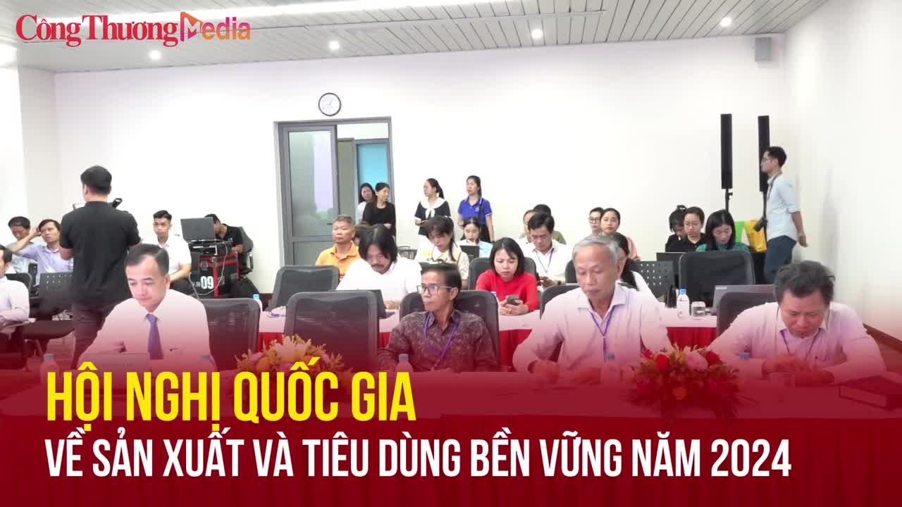 Hội nghị quốc gia về sản xuất và tiêu dùng bền vững năm 2024