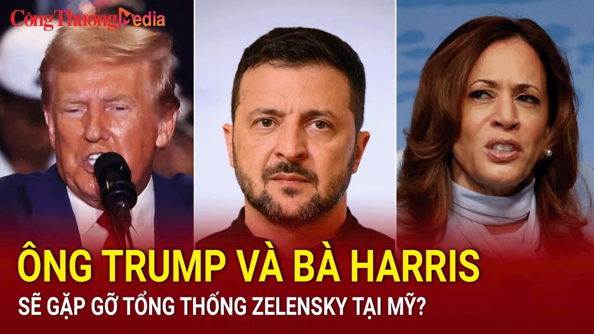 Ông Trump và bà Harris sẽ gặp gỡ Tổng thống Zelensky tại Mỹ?