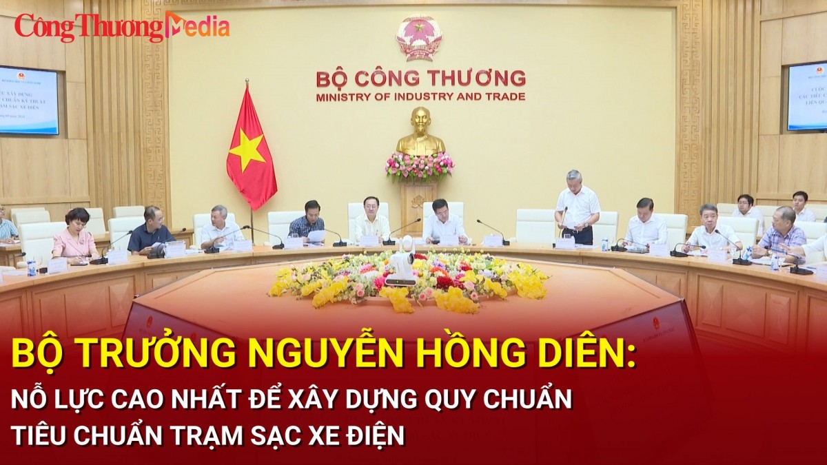 Bộ trưởng Nguyễn Hồng Diên: Nỗ lực cao nhất để xây dựng quy chuẩn, tiêu chuẩn trạm sạc xe điện