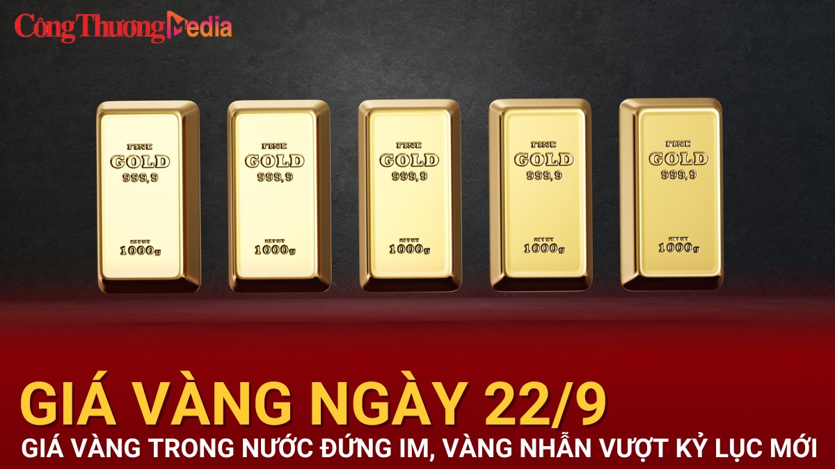 Giá vàng hôm nay 22/9/2024: Vàng miếng đứng im, vàng nhẫn vượt kỷ lục mới