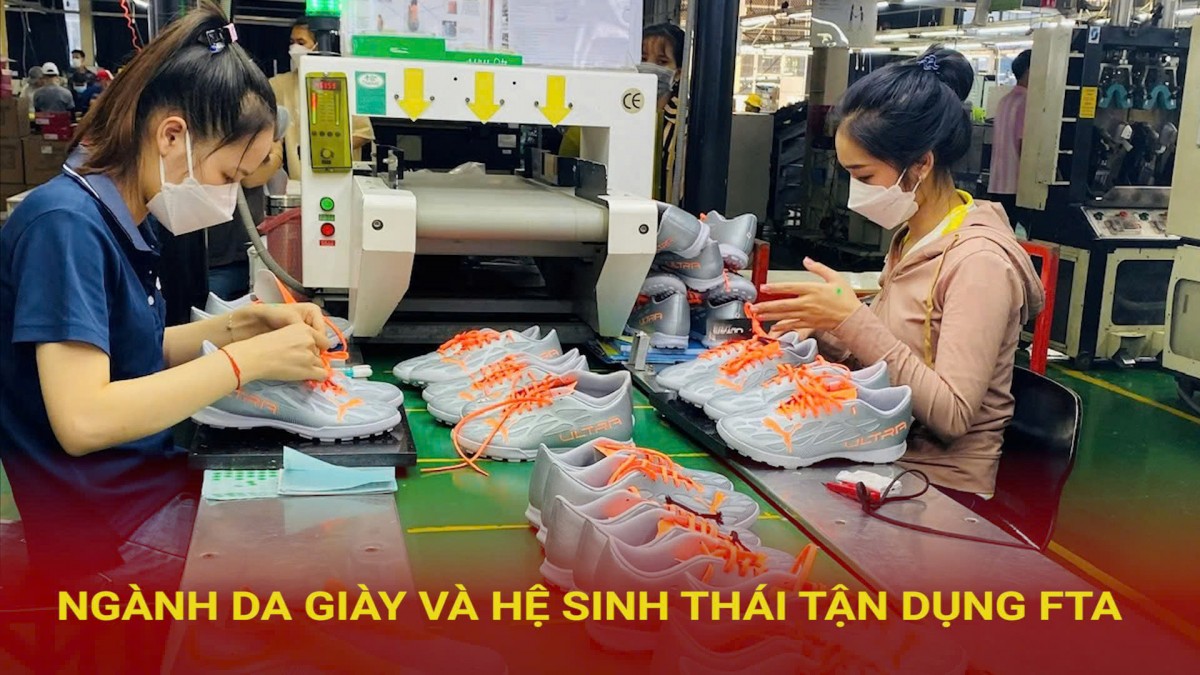 Ngành da giày và hệ sinh thái tận dụng FTA