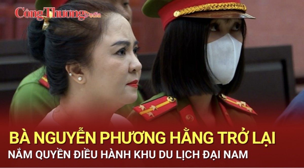 Bà Nguyễn Phương Hằng trở lại nắm quyền điều hành Khu du lịch Đại Nam