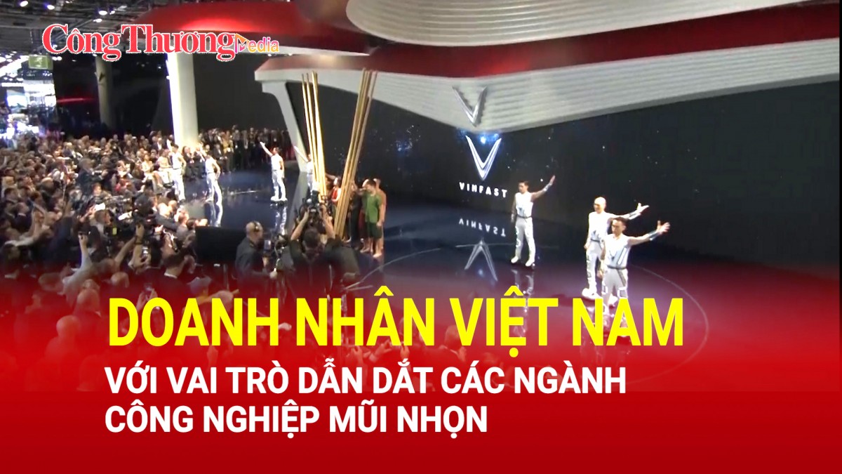 Doanh nhân Việt Nam với vai trò dẫn dắt các ngành công nghiệp mũi nhọn