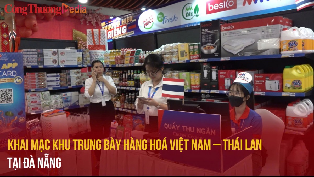 Khai mạc khu trưng bày hàng hoá Việt Nam – Thái Lan tại Đà Nẵng