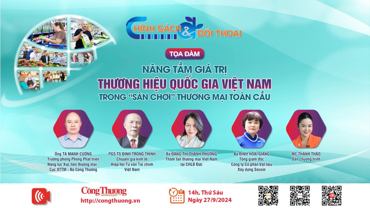 TRỰC TIẾP - Toạ đàm Nâng tầm giá trị Thương hiệu Quốc gia Việt Nam trong “sân chơi” thương mại toàn cầu