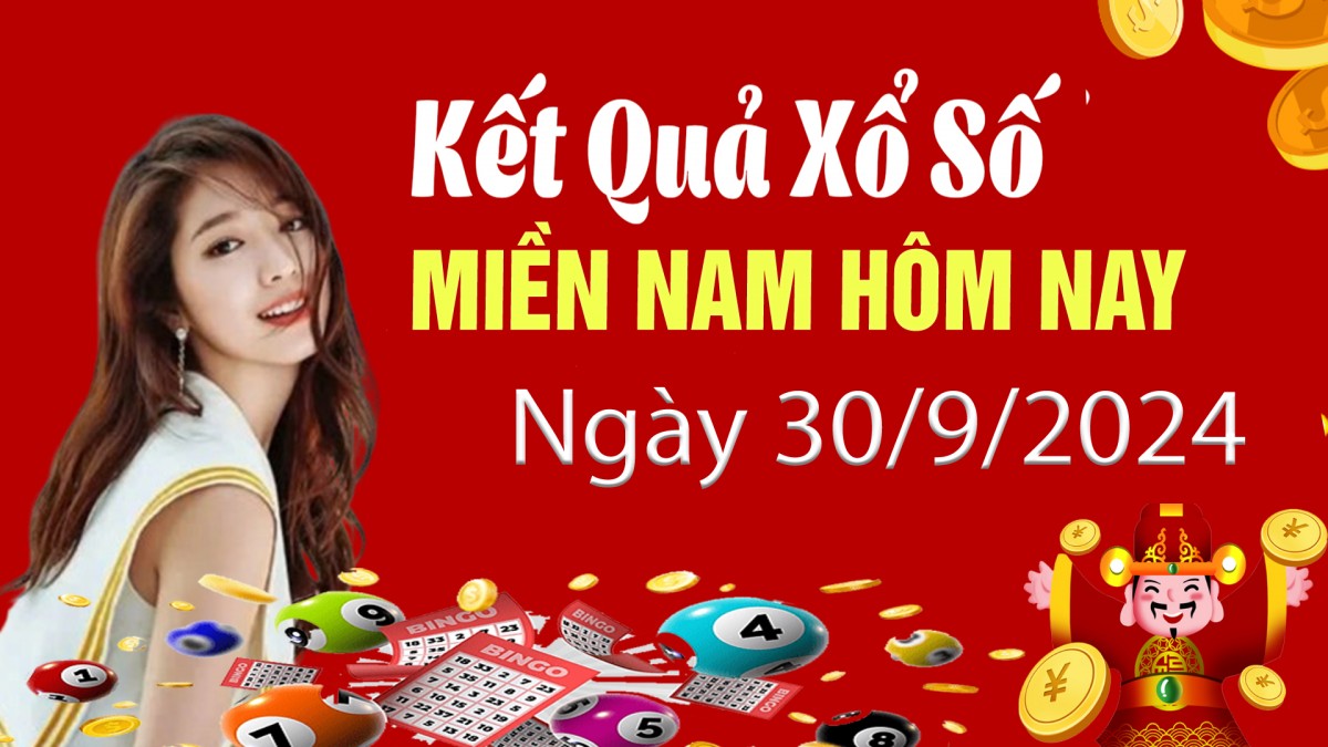 Kết quả xổ số miền Nam hôm nay 30/9/2024, XSMN 30/9, trực tiếp XSMN 30/9, KQXSMN